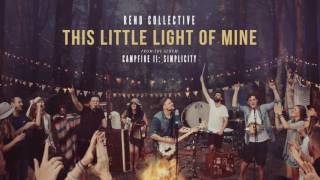"This Little Light Of Mine" - Rend Collective (Official Audio)