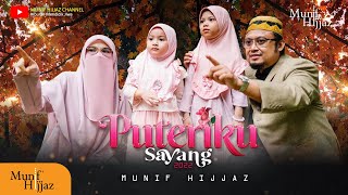 Download lagu PUTERIKU SAYANG 2022 Munif Hijjaz... mp3