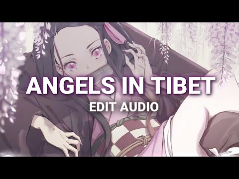 Angels In Tibet - Edit Audio[ Slowed ]