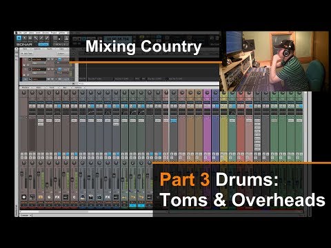 Mixing A Country Song (3 of 8) - Toms & Overheads  - Dan Wesley (Mixed by the Twangmeister)