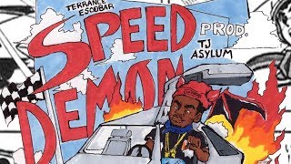Terrance Escobar - Speed Demon [Prod by TjAsylum]