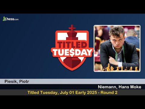 IM Piotr Piesik vs GM Hans Moke Niemann | Titled Tuesday, July 01 Early 2025 | Round 2