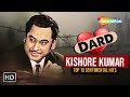 DARD BHARE GAANE Kishore Kumar Songs किशोर कुमार के दर्द भरे �