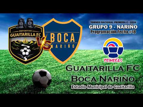 🟤 EN VIVO | Guaitarilla FC vs Boca Nariño | Torneo Nacional Primera C