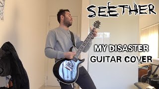 Seether - My Disaster (Guitar Cover)