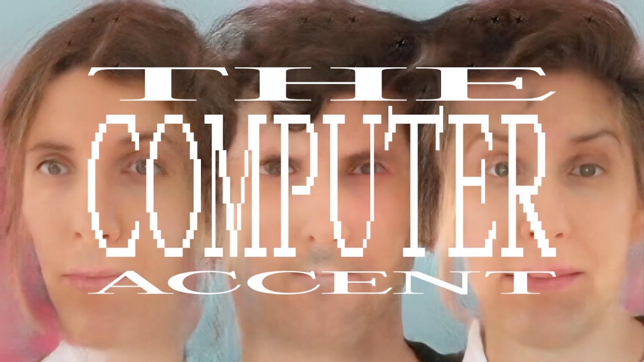 The Computer Accent • Trailer