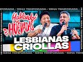 HABLANDO HUEVADAS Décima Temporada LESBIANAS CRIOLLAS