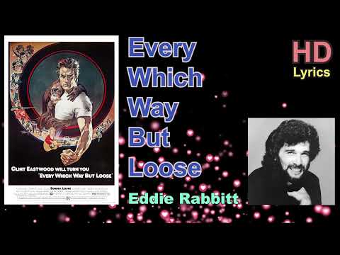 iMusicPlus HD Lyrics - Every Which Way But Loose, Song by Eddie Rabbitt