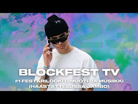 Festarilookit, muoti ja musiikki (haastattelussa jambo) | #1 BLOCKFEST TV '23