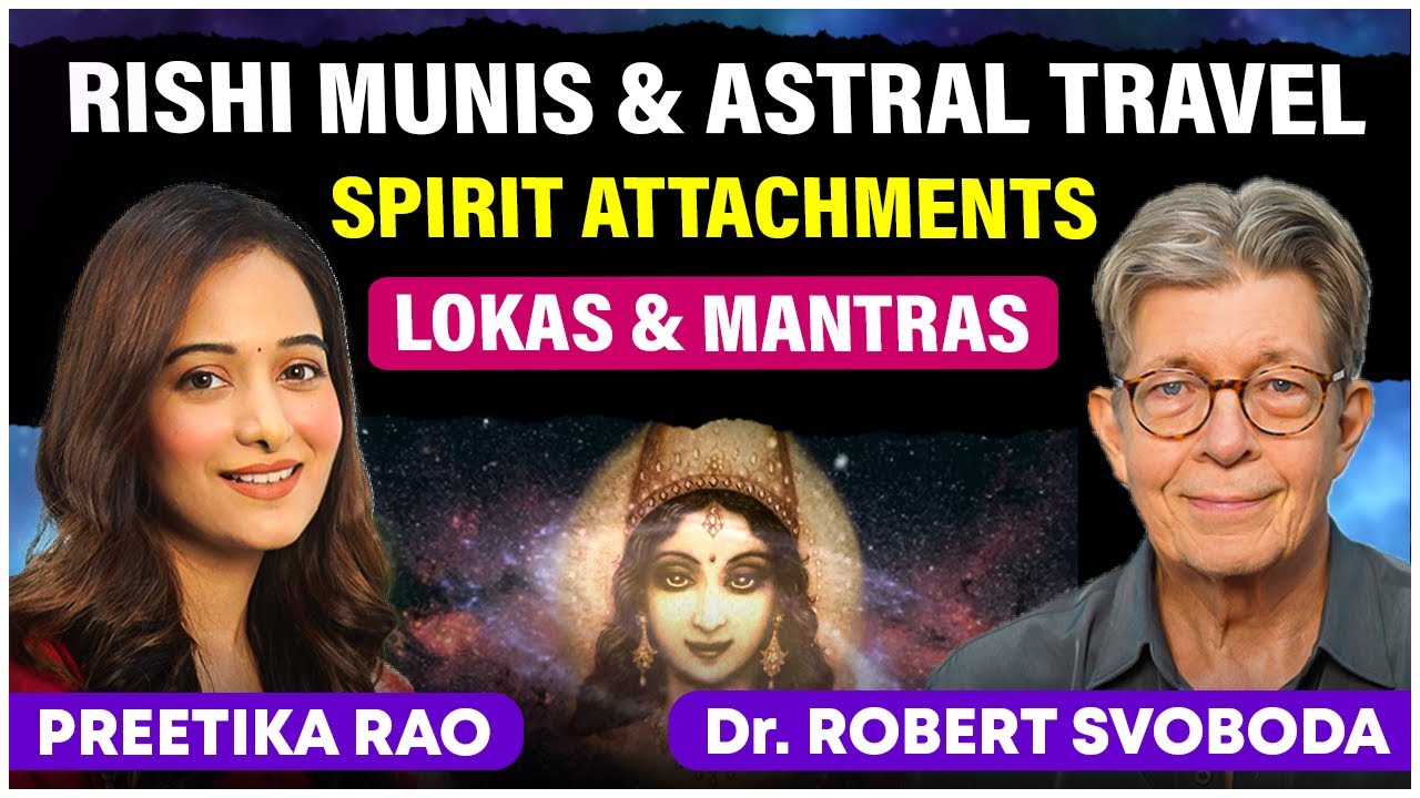 Durga Kali Devi Loka Mantras, Rishi Munis & Astral Travel | @DrRobertSvoboda  @preetikarao712