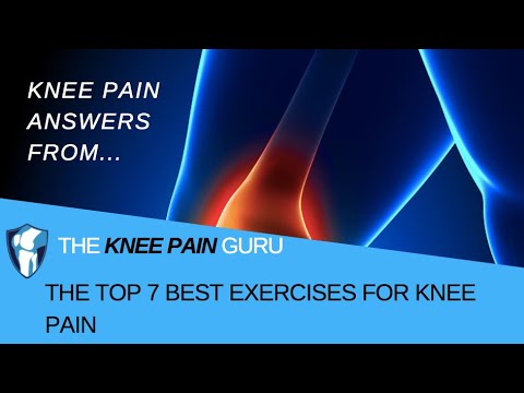 The Top 7 Best Exercises For Knee Pain by The Knee Pain Guru