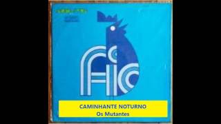 CAMINHANTE NOTURNO  - Os Mutantes -  III Festival Internacional da Canção 1968