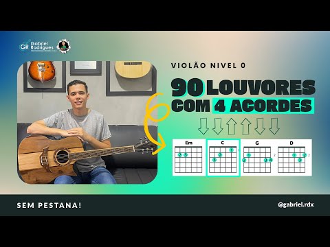90 Louvores com 4 Acordes - Nível 0 - Violão Para Iniciantes