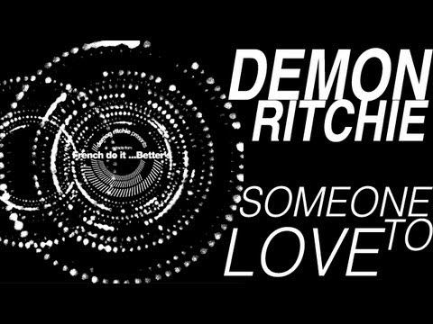 Demon Ritchie - Someone To Love (Original Mix HQ)