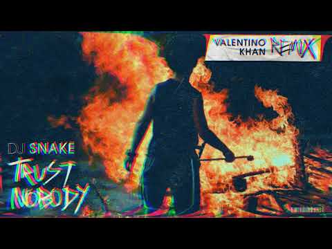 DJ Snake - Trust Nobody (Valentino Khan Remix) [Official Audio]