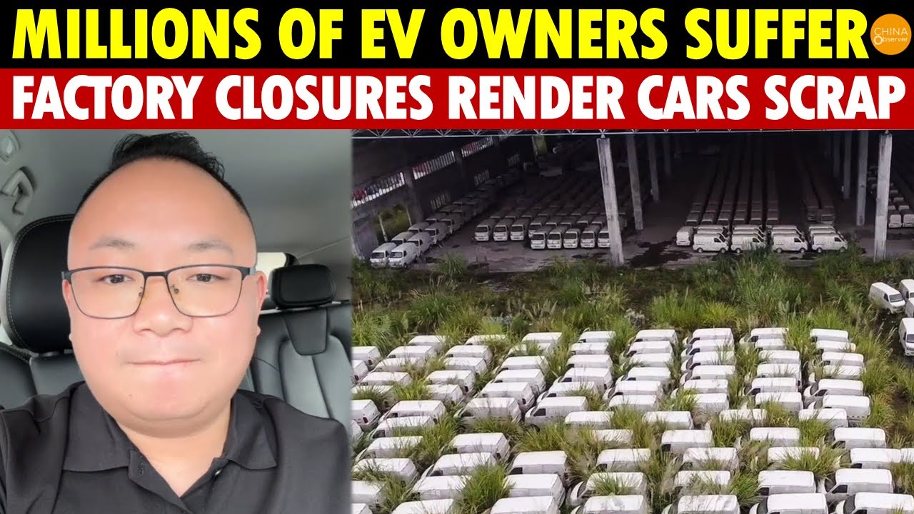 Millions of Chinese EV Owners Hit Hard: Mass EV Factory Closures Turn Cars Into Useless Scrap
