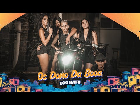 Eoo Kafu - Os Dono Da Boca - Clipe Oficial