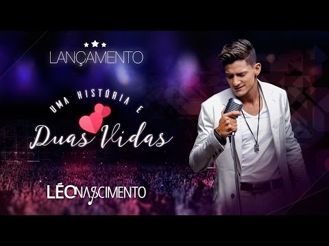 Léo Nascimento - Uma História E Duas Vidas - Lyric Vídeo (Acústico)