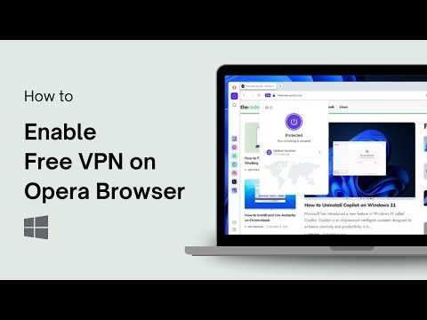 How to Enable Free VPN on Opera Browser