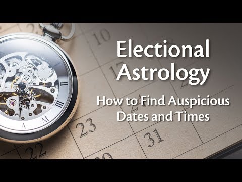 Electional Astrology: How to Find Auspicious Dates and Times