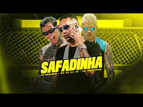 MC CH da ZO, EO Joãozinho, EO Robinho - SAFADINHA