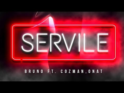 Servile-Bruno ft Cozman ft Onat