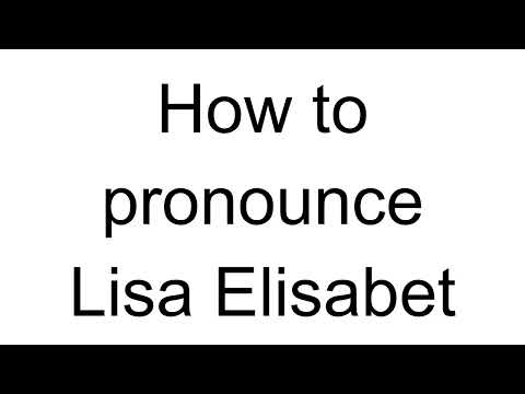 How to Pronounce Lisa Elisabet (German)