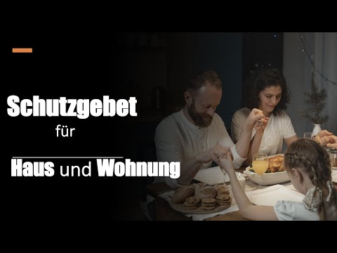 PROKLAMATION: Schutzgebet für Haus und Wohnung