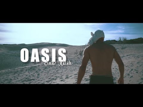 Omar Kaleh- Oasis (Vídeo Oficial) Prod. Nannez
