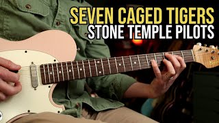 How to Play &quot;Seven Caged Tigers&quot; by Stone Temple Pilots  | Guitar Lesson