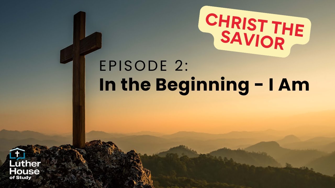 Ep. 2 - In the Beginning - I Am