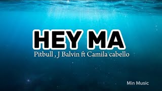 &quot; Hey Ma &quot;(spanish version)Pitbull, J Balvin ft. Camila cabello song (lyrics) video #heyma #pitbull