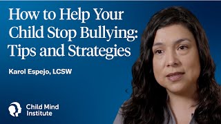 How to Help Your Child Stop Bullying Tips and Strategies | Child Mind Institute