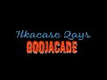 Ilkacase Qays | GoojaCade | Official Audio Lyrics 2023