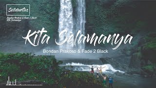 Download lagu Bondan prakoso & fade 2 black - Kita Slamanya (lyrics-video) mp3