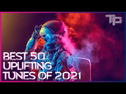 BEST 50 UPLIFTING TUNES OF 2021 / T-PROJECT