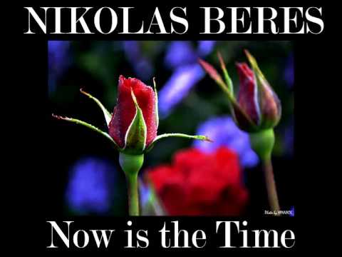 NikolasBéreš - Nikolas Beres Now is the Time