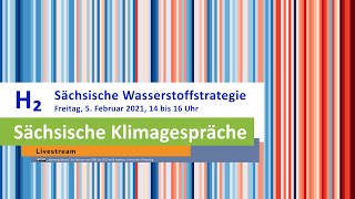 Sächsische Wasserstoffstrategie - Sächsische Klimagespräche - Freitag, 5. Februar 2021