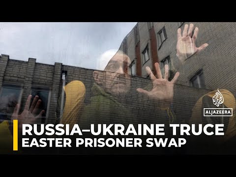 Ukraine and Russia declare Easter ceasefire as 182 Ukrainians are freed in swap