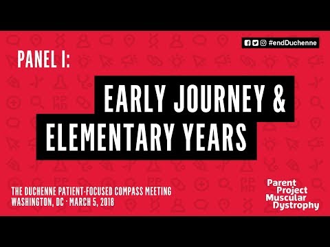 Panel I: Early Journey & Elementary Years - The Duchenne Patient-Focused Compass Meeting