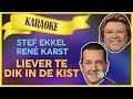 Stef Ekkel & René Karst - Liever te dik in de kist // Sterren NL Karaoke