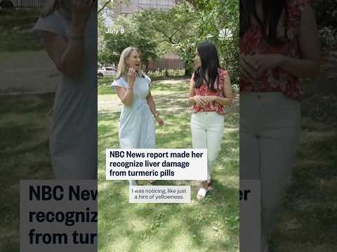 NBC News report made her recognize liver damage from turmeric pills