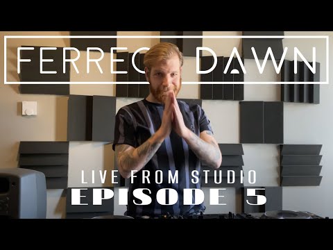 Ferreck Dawn - Mixes from The Studio (Episode 5)