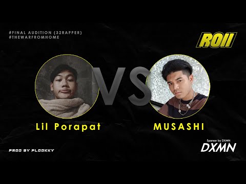 Lil Porapat VS MUSASHI (32RAPPER # FINAL AUDITION) | ROII