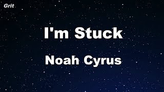 I&#39;m Stuck - Noah Cyrus Karaoke 【No Guide Melody】 Instrumental