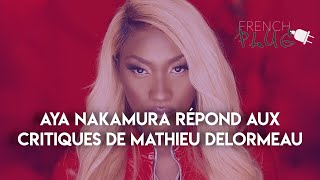Aya Nakamura répond aux critiques de Mathieu Delormeau !
