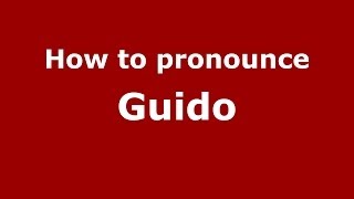 How to pronounce Guido