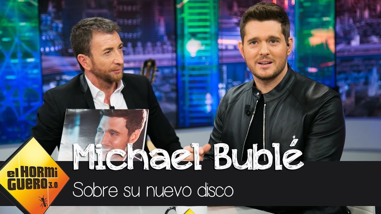 Michael Bublé: Lo que hace falta en el mundo es más amor - El Hormiguero 3.0