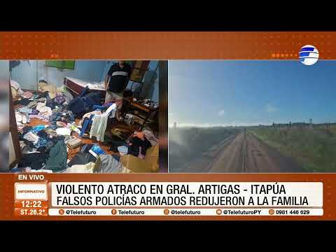 Falsos policías redujeron a toda una familia en Gral Artigas, Itapúa