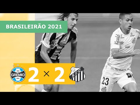 Grêmio 2 x 2 Santos – Gols – 24/06 – Brasileirão 2021
